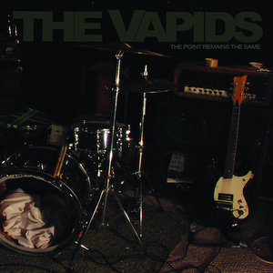 The Vapids - ‎The Point Remains The Same