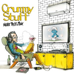 Crummy Stuff - Never Trust A Punk